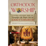 Orthodox Worship: A Living Continuity with the Synagogue, the Temple, and the Early Church
