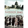 London 1945: Life in the Debris of War