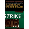 On a Clear Day They Could See Seventh Place: Baseball's Worst Teams