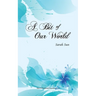 A Bit of Our World