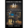 Understanding AI: A Comprehensive Guide for Beginners