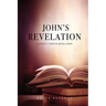 John's Revelation: Layman's View of Revelation