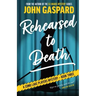 Rehearsed To Death