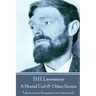 D.H. Lawrence - A Mortal Coil & Other Stories: "Life is ours to be spent, not to be saved."