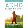 ADHD Parenting Guide: How to Promote Better Behavior and Enhance Your Child's Academic and Social Skills