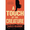 A Touch of the Creature