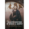 The Collected Writings of Marcia A. Murphy: Christus Magnus Medicus Sanat