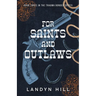 For Saints and Outlaws