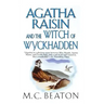 Agatha Raisin and the Witch of Wyckhadden: An Agatha Raisin Mystery