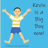 Kevin is a Big Boy Now!: A Weaning Book