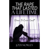 The Rape That Lasted a Lifetime: Does It Ever End?