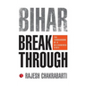 Bihar Breakthrough: The Turnaround of a Beleaguered State