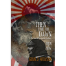 Then Came The Dawn: The Search for Amelia Earhart: Then & Now