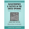 Catastrophes & Tactics in the Chess Opening - Volume 5: Anti-Sicilians - Large Print Edition: Winning in 15 Moves or Less: Chess Tactics, Brilliancies