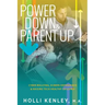Power Down & Parent Up!: Cyber Bullying, Screen Dependence & Raising Tech-Healthy Children