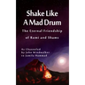 Shake Like A Mad Drum: The Eternal Friendship Of Rumi And Shams
