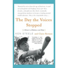 The Day the Voices Stopped: A Schizophrenic's Journey from Madness to Hope