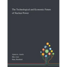 The Technological and Economic Future of Nuclear Power