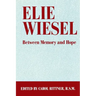 Elie Wiesel: Between Memory and Hope