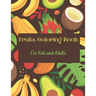 Fruits Coloring Book: Fruits & Alphabets: For Kids and Adults