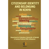 Citizenship, Identity and Belonging in Kenya