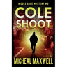 Cole Shoot: A Mystery and Suspense Novel