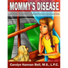 Mommy's Disease: Helping Children Understand Alcoholism
