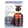Aromatherapy for Beginners: Getting Started with Essential Oils