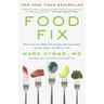Food Fix: How to Save Our Health, Our Economy, Our Communities, and Our Planet--One Bite at a Time