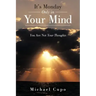 It's Monday Only in Your Mind: You Are Not Your Thoughts