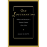 Old Southampton: Politics and Society in a Virginia County, 1834-1869