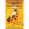 The Observation Hive Handbook: Studying Honey Bees at Home