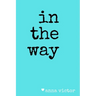 in the way.