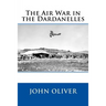 The Air War in the Dardanelles