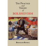 The Practice and Theory of Bolshevism