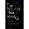 The Wounds That Bind Us