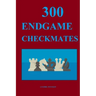 300 Endgame Checkmates