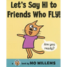Let's Say Hi to Friends Who Fly!