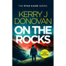 On the Rocks: Book 2 in the Ryan Kaine Series