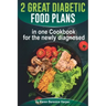 2 Great Diabetic Food Plans in one Сookbook for the newly diagnosed: The Plant and not the Vegetable-Based Diet, Over 100 Delicious and Easy Rec