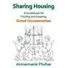 Sharing Housing: A Guidebook for Finding and Keeping Good Housemates