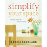 Simplify Your Space: Create Order & Reduce Stress