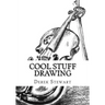 Cool Stuff Drawing: How to Draw the Best of Cool Drawings in the Easiest Way