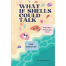 What If Shells Could Talk