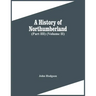 A History Of Northumberland (Part Iii) (Volume Ii)