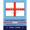 Cool Kids Speak English - Book 1: Enjoyable activity sheets, word searches & colouring pages for children learning English as a foreign language