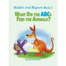 Riddles and Rhymes: What Did the ABCs Feed the Animals: Bedtime with a Smile Picture Books