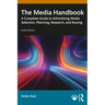 The Media Handbook: A Complete Guide to Advertising Media Selection, Planning, Research, and Buying