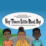 Hey There Little Black Boy: 59 Affirmations to Help You Learn Your Feelings