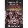 Blacks and Science Volume Two: West and East African Contributions to Science and Technology AND Intellectual Life and Legacy of Timbuktu